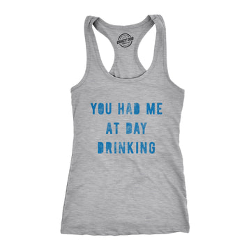 You Had Me At Day Drinking Women's Tank Top