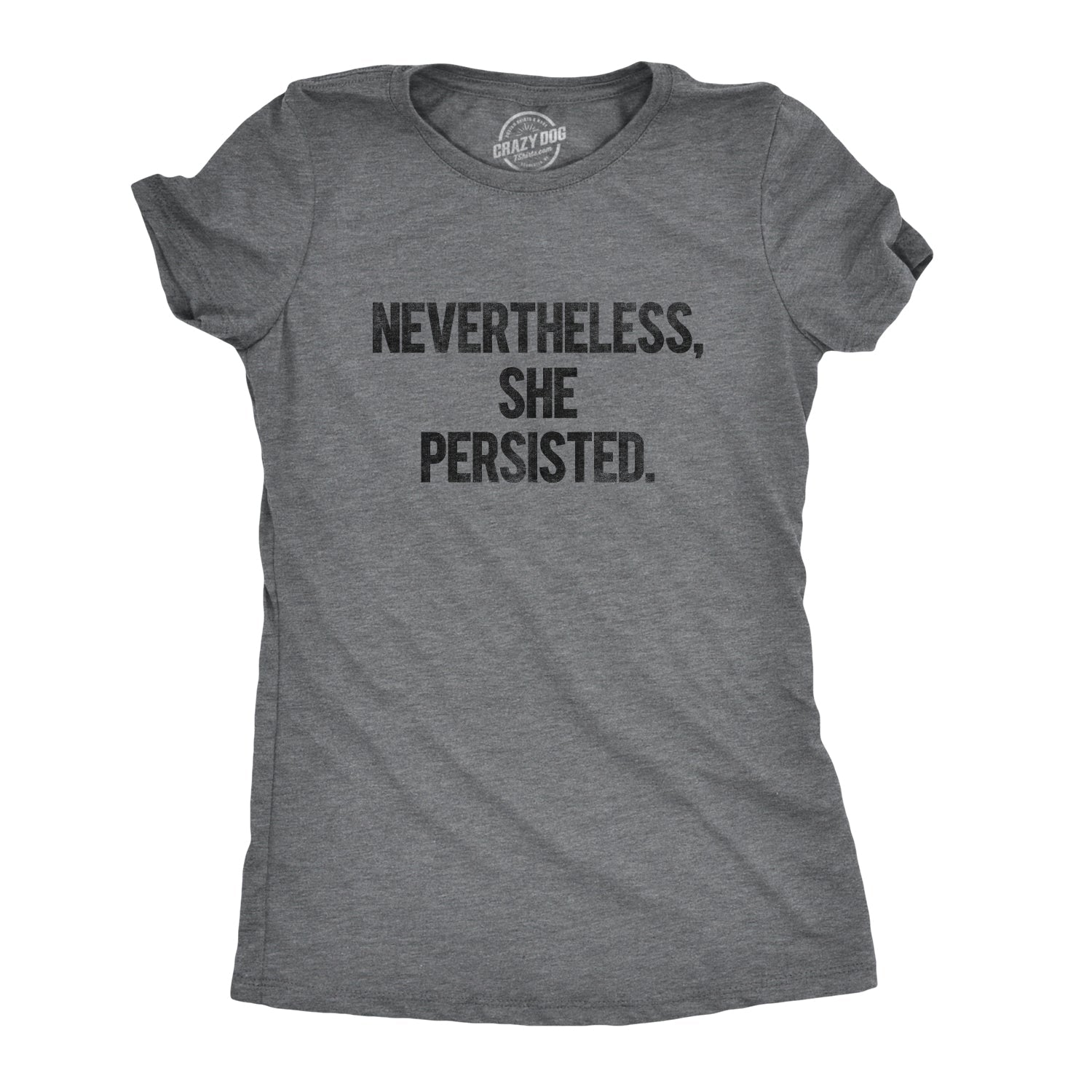 Nevertheless She Persisted Women's T Shirt
