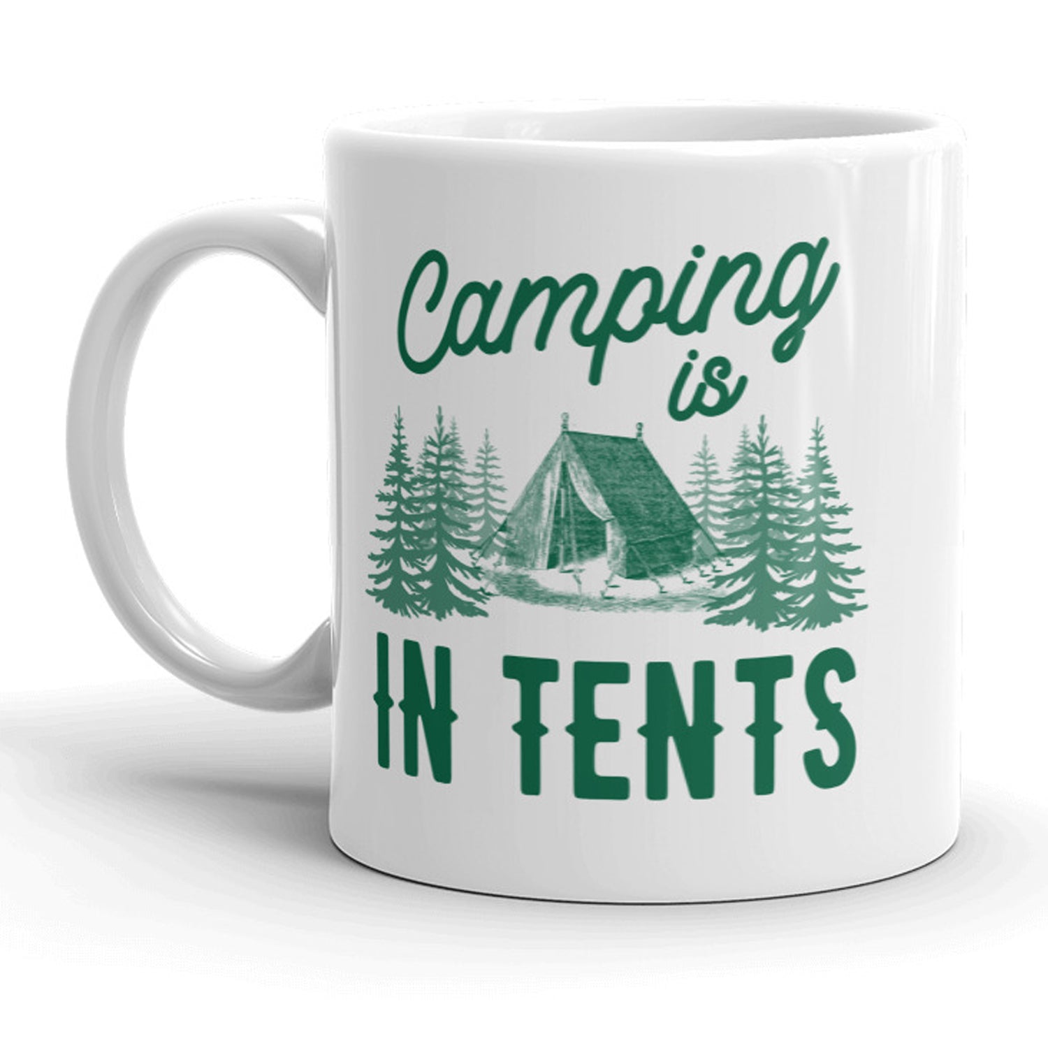 Camping Is In Tents Mug