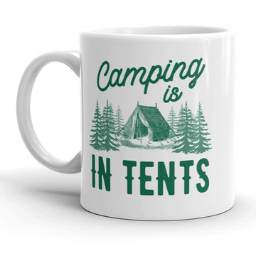 Camping Is In Tents Mug